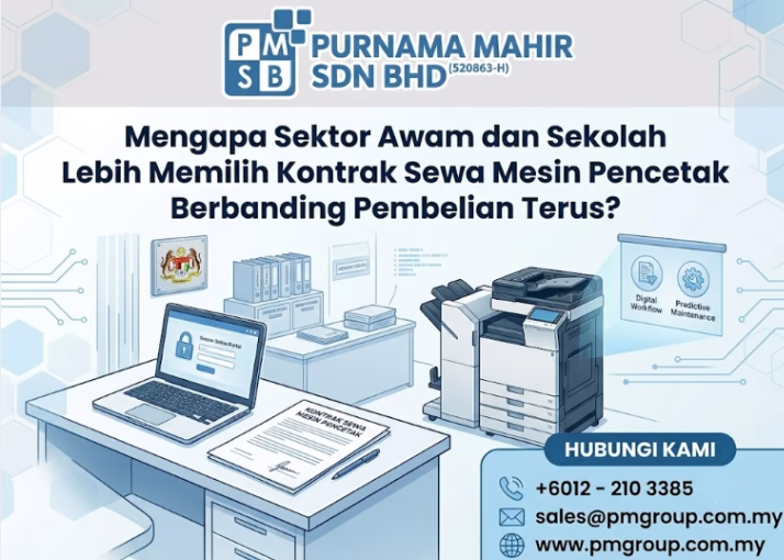 Mengapa Sektor Awam dan Sekolah Lebih Memilih Kontrak Sewa Mesin Pencetak Berbanding Pembelian Terus